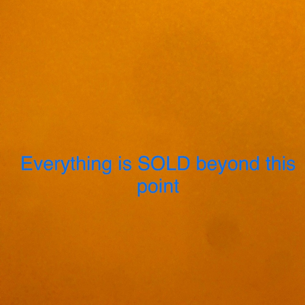 Everything is Sold beyond this point